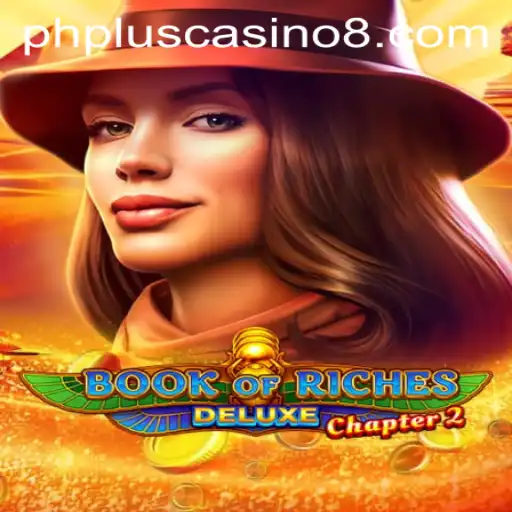 Exploring Book of Riches Deluxe Chapter 2 at PHPlus Casino