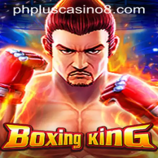 Discover the Excitement of BoxingKing at PHPlus Casino