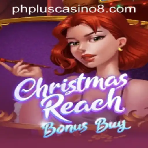 Explore the Festive Excitement of ChristmasReachBonusBuy at PHPlus Casino