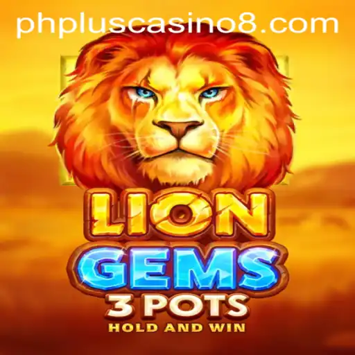 Exploring LionGems3pots Inside phplus Casino