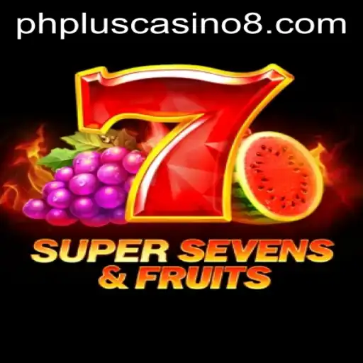 Discover 7SuperSevensFruits at PHPlus Casino