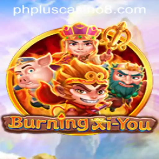 Exploring the Thrill of BurningXiYou and Its Intersection with PHPlus Casino