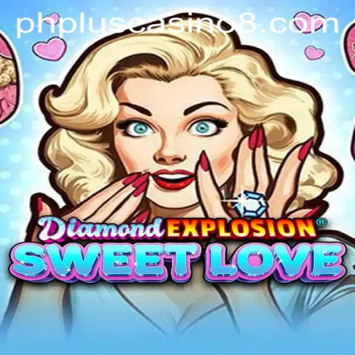 Unveiling DiamondExplosionSweetLove: A Thrilling Casino Experience at PhPlus Casino