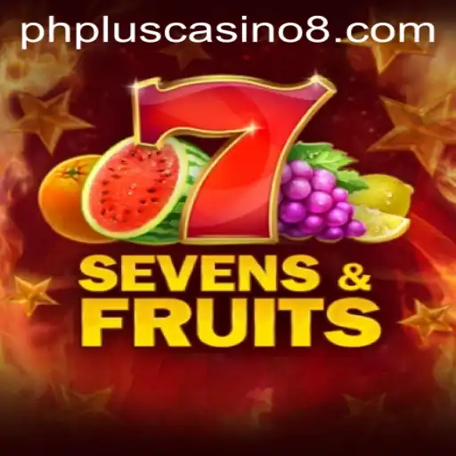 SevensFruits: A Classic Casino Experience at PHPlus Casino