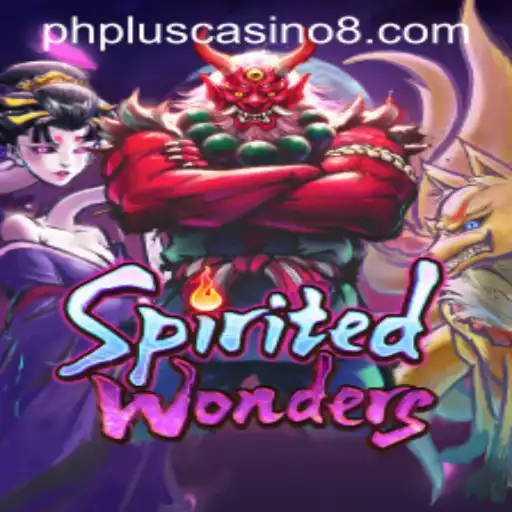 Experience the Magic of SpiritedWonders at PHPlus Casino