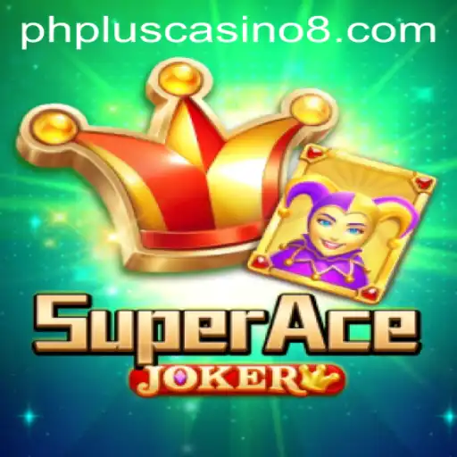 Exploring the Exciting World of SuperAceJoker in PHPlus Casino