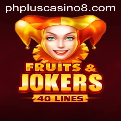 Discover the Excitement of FruitsAndJokers40 at PHPlus Casino