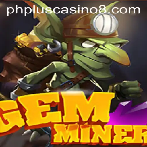 Exploring the Thrilling World of GemMiner and Its Casino Dynamics with PHPlus Casino