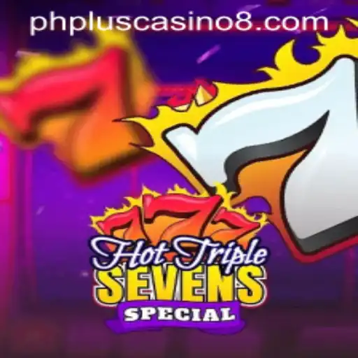 Exploring the Thrills of HotTripleSevensSpecial at PHPlus Casino