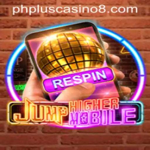 Exploring JumpHighermobile: A New Era in Mobile Gaming with PHPlus Casino