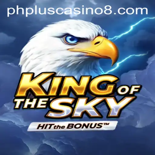 The Thrilling World of KingOfTheSky at PHPlus Casino