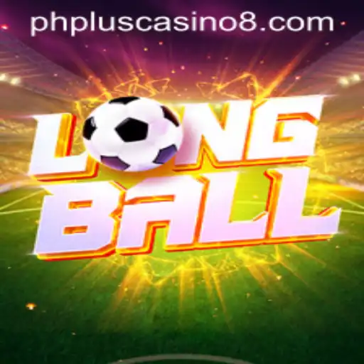 LongBall: The Exciting Game Experience at PHPlus Casino