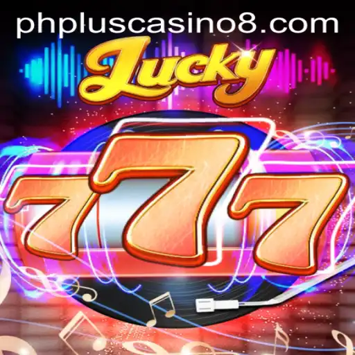 Uncover the Thrills of Lucky777: A Premier Experience at PHPlus Casino