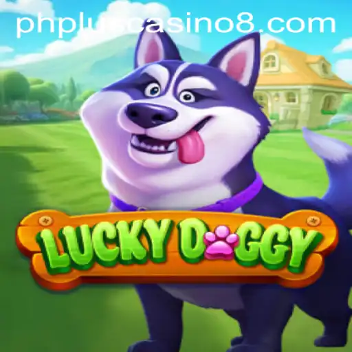 Unveiling the Thrills of LuckyDoggy at PHPlus Casino