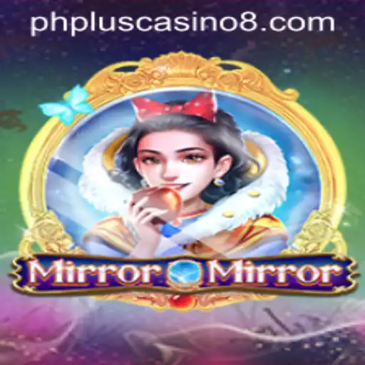 Exploring the Enchanting World of MirrorMirror at PHPlus Casino