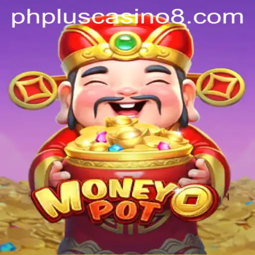 Exploring the Thrills of MoneyPot: A Leading Game at PHPlus Casino