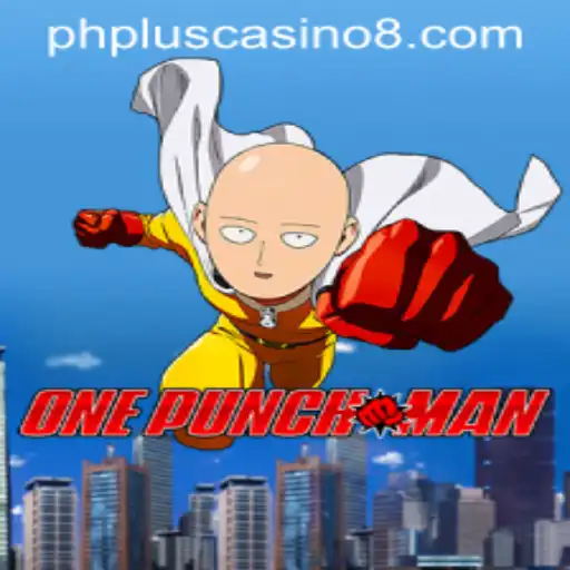 Exploring the Exciting World of OnePunchMan in PHPlus Casino