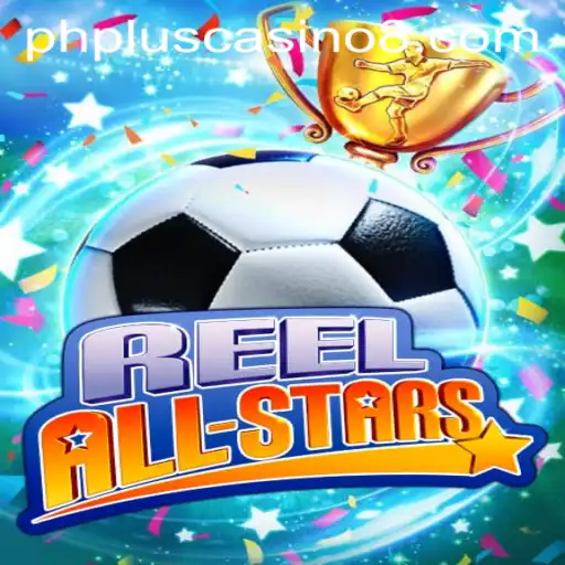 ReelAllStars: A New Era of Slot Gaming at PHPlus Casino
